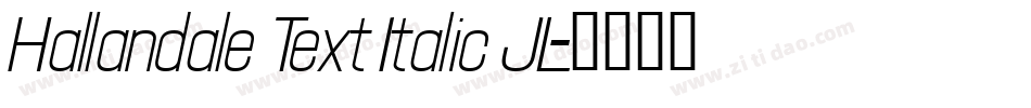 Hallandale Text Italic JL字体转换